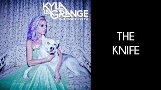 Kyla La Grange - The Knife [Lyrics Video]