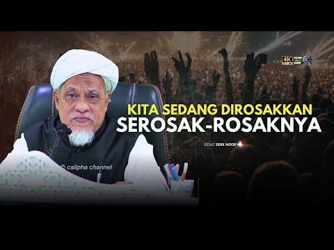 USTAZ SIDEK NOR - SEKARANG INI KITA AKAN DIROSAKKAN SEROSAK ROSAKNYA