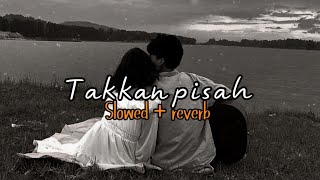 Download lagu TAKKAN PISAH  || SLOWED   REVERB || LIRIK mp3