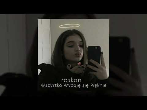 Roskan - Wszystko Wydaję się Pięknie