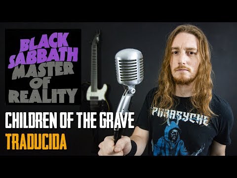 ¿Cómo sonaría BLACK SABBATH - CHILDREN OF THE GRAVE - BLACK SABBATH en Español?