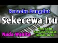SEKECEWA ITU KARAOKE NADA WANITA CEWEK Versi Dangdut Koplo Angga Candra Live Keyboard