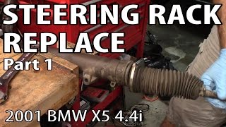 BMW X5 4.4i E53 Steering Rack Replacement Part 1 DIY