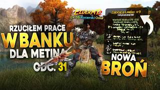 Miniaturka - ElderMT2 #31 - RZUCIŁEM PRACĘ W BANKU DLA METINA | Metin2 | Konkurs