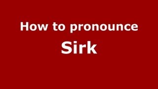 How to pronounce Sirk
