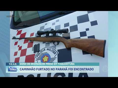 Dono de desmanche preso em Taquarituba: Caminhão furtado no Paraná foi encontrado