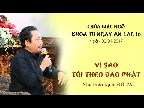 Vì Sao Tôi Theo Đạo Phật 13: Nhà biên kịch Đỗ Tài