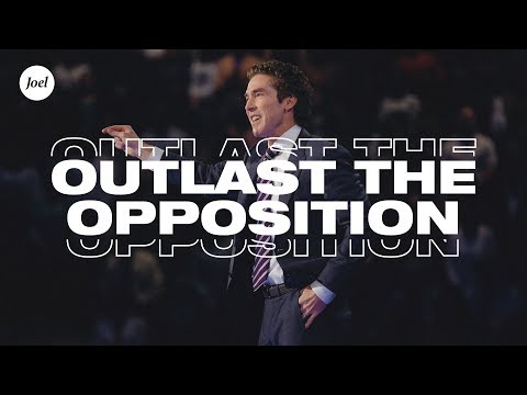Outlast The Opposition | Joel Osteen