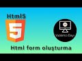 HTML 9 Form Elemanları Form Oluşturma