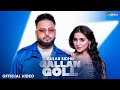 Gulab Sidhu Gallan Goll Official Video New Punjabi Songs 2025 Latest Punjabi Songs 2025
