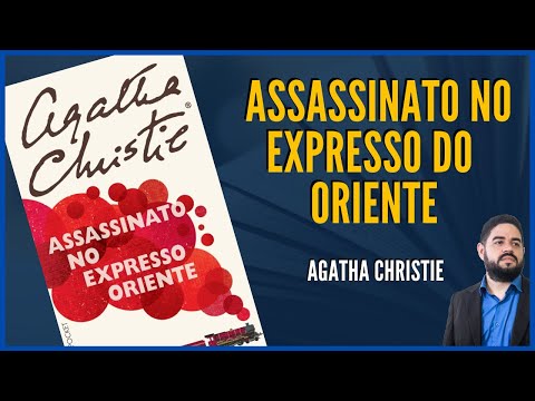 ASSASSINATO NO EXPRESSO DO ORIENTE - Agatha Christie