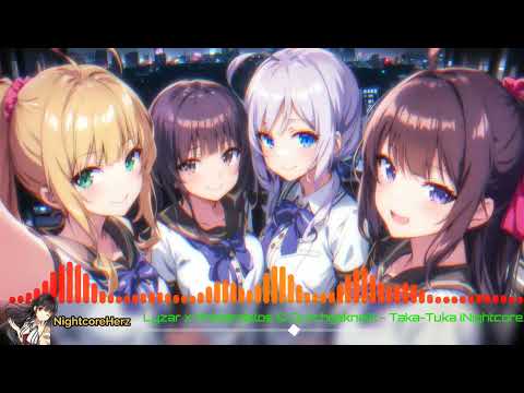 Lyzar x Anstandslos & Durchgeknallt - Taka-Tuka (Nightcore)