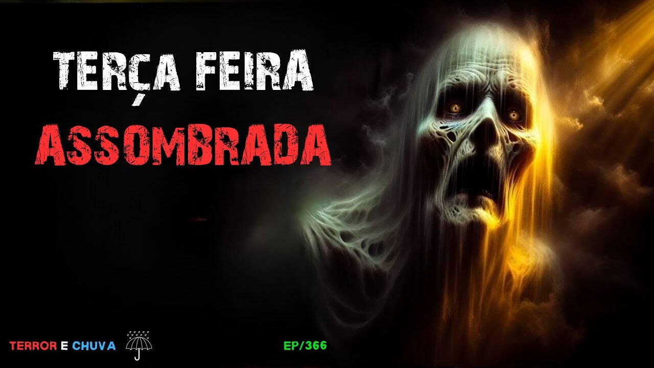 Relatos de terror ao som de chuva ( EP/366  Terça Feira Assombrada )