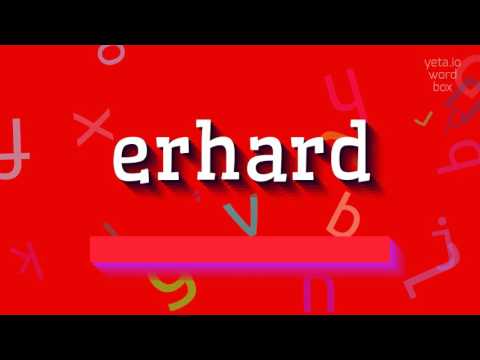 How to say "erhard"! (High Quality Voices)