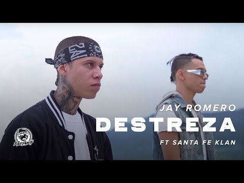 Jay Romero - Destreza Feat. Santa Fe Klan