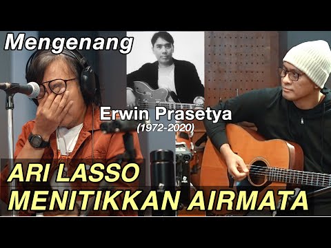 MENGHARUKAN !! ARI LASSO dan ANDRA RAMADHAN TRIBUTE TO ERWIN PRASETYA.