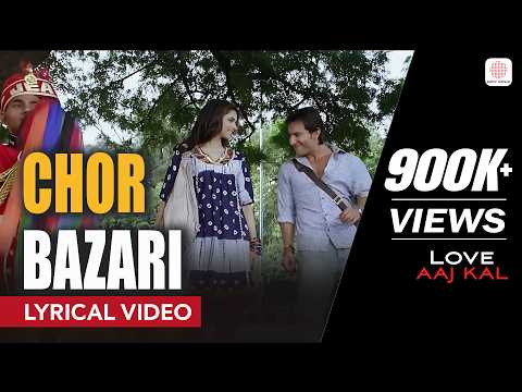 Chor Bazari - Lyrical Video | Saif Ali Khan, Deepika | Neeraj S, Sunidhi Chauhan | Love Aaj Kal