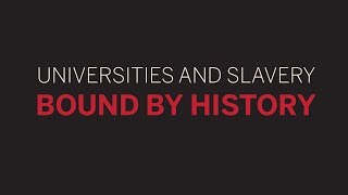 Universities and Slavery | 4 of 5 | Slavery and Harvard || Radcliffe Institute
