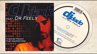 (2004) DJ DADO feat. DR. FEELX - Theme from The Warriors (Original Mix)