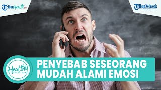 Penyebab Seseorang Mudah Alami Emosi, Berikut Faktor Risiko Gangguan Mental Health