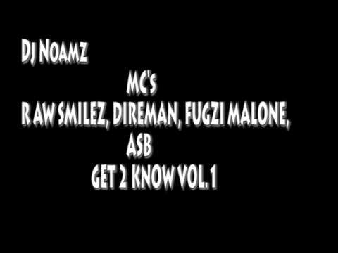 Dj Noamz, Raw Smilez, Direman, Fugzi Malone & ASB Get 2 Know Vol 1