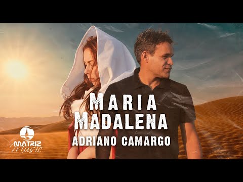 Adriano Camargo - Maria Madalena [Clipe Oficial]