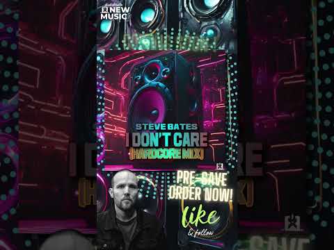 Steve Bates - I Don't Care (Hardcore Mix) ★ COMING SOON! #trendingvideo #techno #ukhardcore #rave