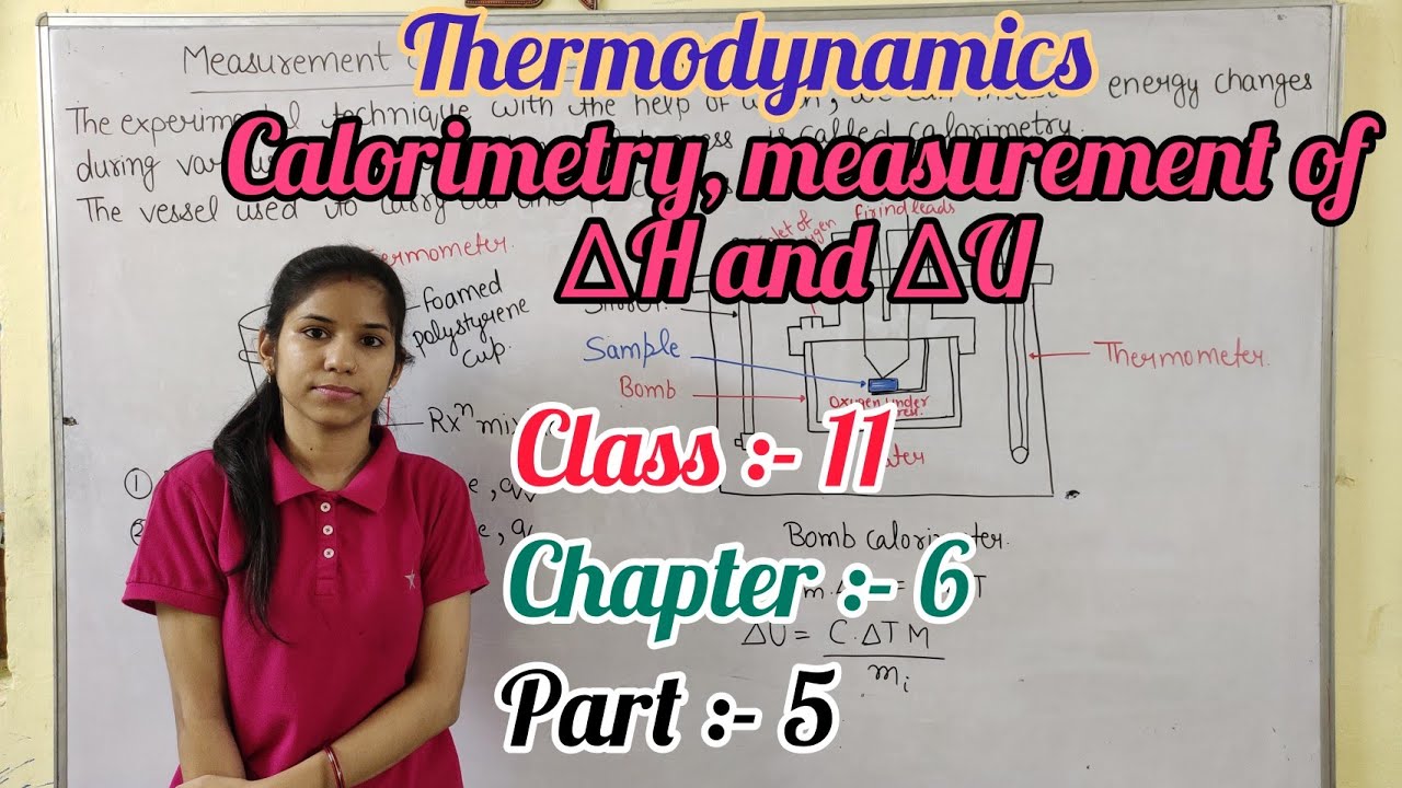 calorimetry | measurement of ∆H and ∆U | thermodynamics | part 5 | class 11 | chapter 6 | chemistry