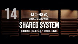 Video thumbnail for Shared System Tutorials | Part 14 | #PressurePoints by Cinematic Laboratory