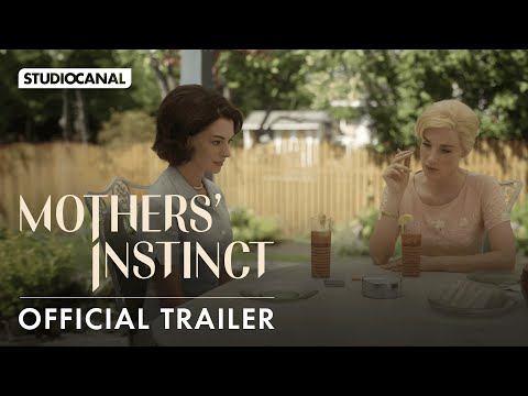 MOTHERS' INSTINCT - Official Trailer - Starring Anne Hathaway and Jessica Chastain