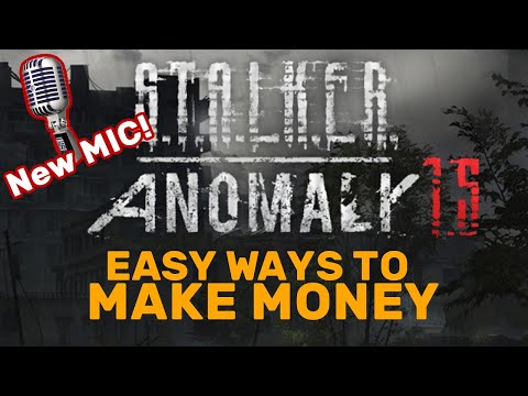 STALKER Anomaly 1.5: Easy ways to Make Money