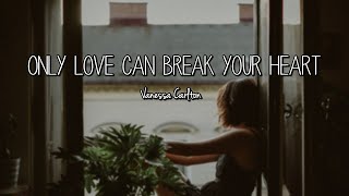 Vanessa Carlton - Only Love Can Break Your Heart (Neil Young Cover) Lyrics