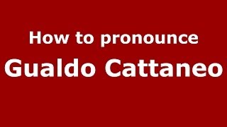 How to pronounce Gualdo Cattaneo