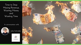 Time to Stop Wasting Time, Wasting Money and Missing Revenue