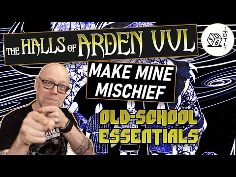 The Halls of Arden Vul Ep 32 - Old School Essentials Megadungeon | Make Mine Mischief