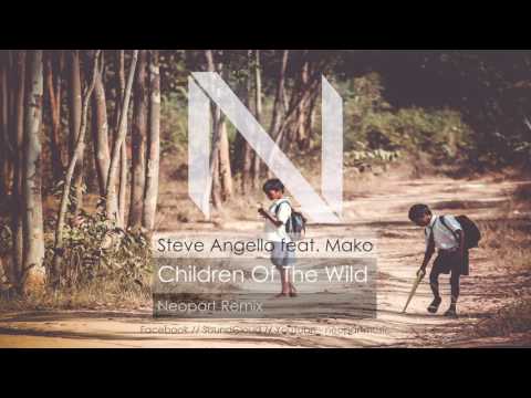 Steve Angello feat. Mako - Children Of The Wild (Neopart Remix)