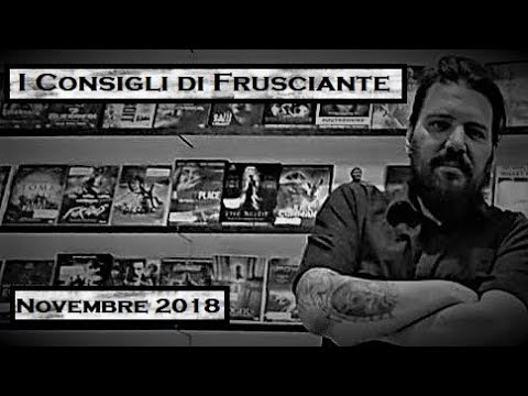 I Consigli di Frusciante: Novembre 2018
