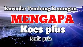 Download lagu MENGAPA - Koes Plus | Karaoke nada pria | Lirik mp3