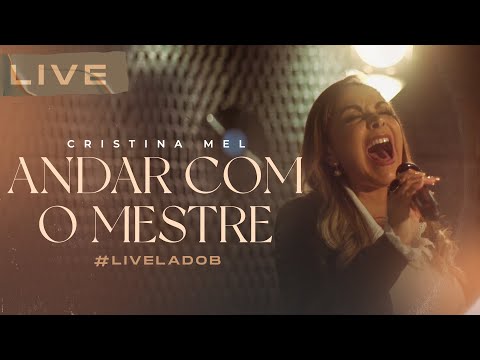 Cristina Mel - Andar Com o Mestre (Live Memórias & Canções - Lado B)