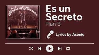 Plan B - Es un Secreto (Letra/Lyrics) 