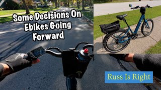Where Have I Been? Plus, Decisions Made For The Types of Ebikes Going Forward