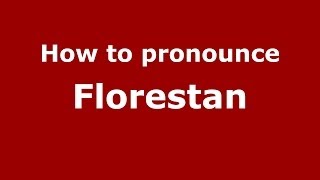 How to pronounce Florestan