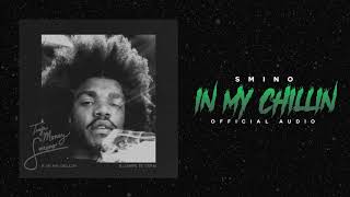 Smino - In My Chillin&#39; (Official Audio) 2018