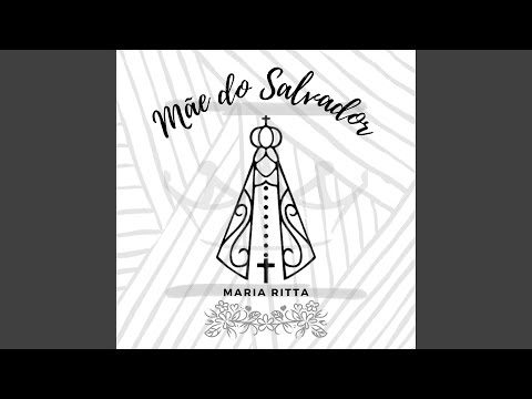 Mãe Do Salvador - Maria Ritta