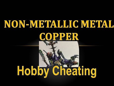 Hobby Cheating 167 - How to Paint Non Metallic Metal Copper
