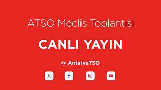 ATSO Meclisi Eylül Ayı Olağan Toplantısı