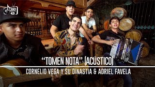 Adriel Favela &amp; Cornelio Vega y Su Dinastia &quot;Tomen Nota&quot; (Acustico)
