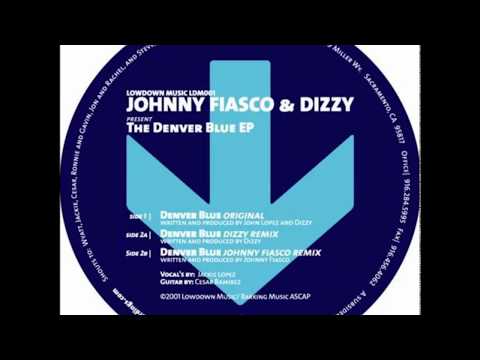 Johnny Fiasco & Dizzy  -  Denver Blue (Johnny Fiasco Remix)