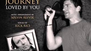 JOURNEY - Loved By You (instrumental arrangement by Sølvin Refvik - vocal by Rick Rici)