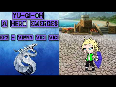 YU-GI-OH! A HERO EMERGES Episode 2 - Vinny Vidi Vici